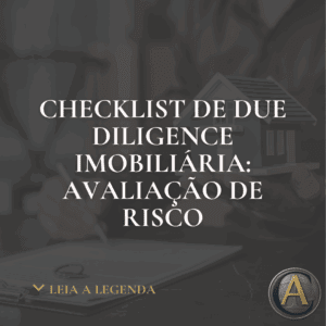 Checklist de Due Diligence Imobiliária: Avaliação de Risco