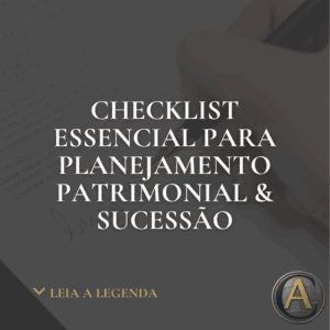 Checklist Essencial para Planejamento Patrimonial & Sucessão