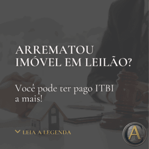 Economize no ITBI de imóveis arrematados em leilão: pague apenas pelo valor da carta de arrematação!
