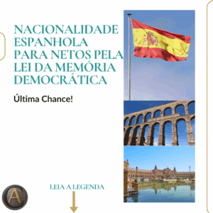 Última Chance: Nacionalidade Espanhola para Netos pela Lei da Memória Democrática
